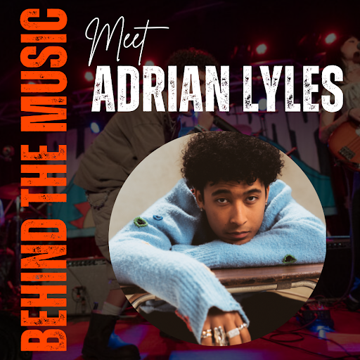 Behind the Music with Adrian Lyles: A Look at Growth, Dreams, and Defining His Sound